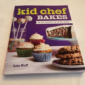 Kid Chef Bakes: The Kids Cookbook for Aspiring Bakers